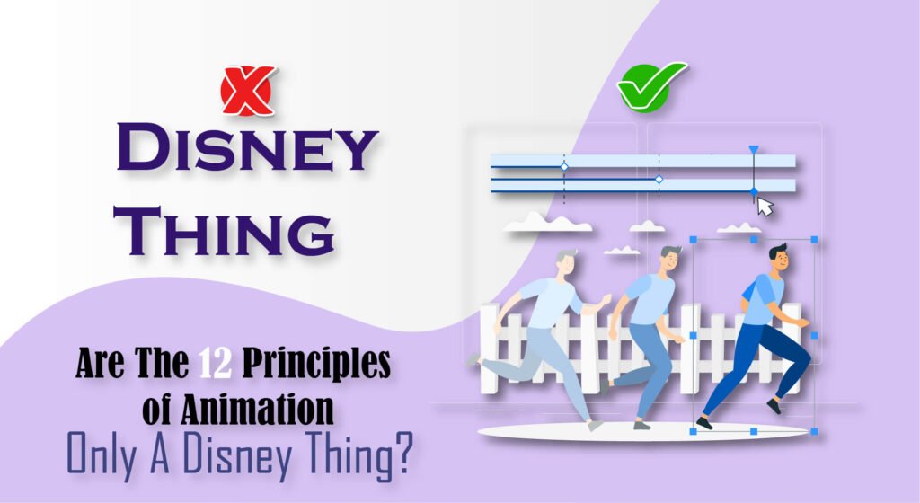 Are the 12 Principles of Animation only a Disney thing
